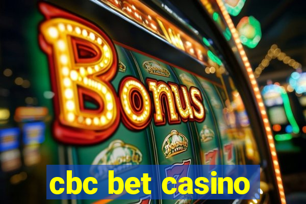 cbc bet casino